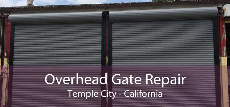 Overhead Gate Repair Temple City - California
